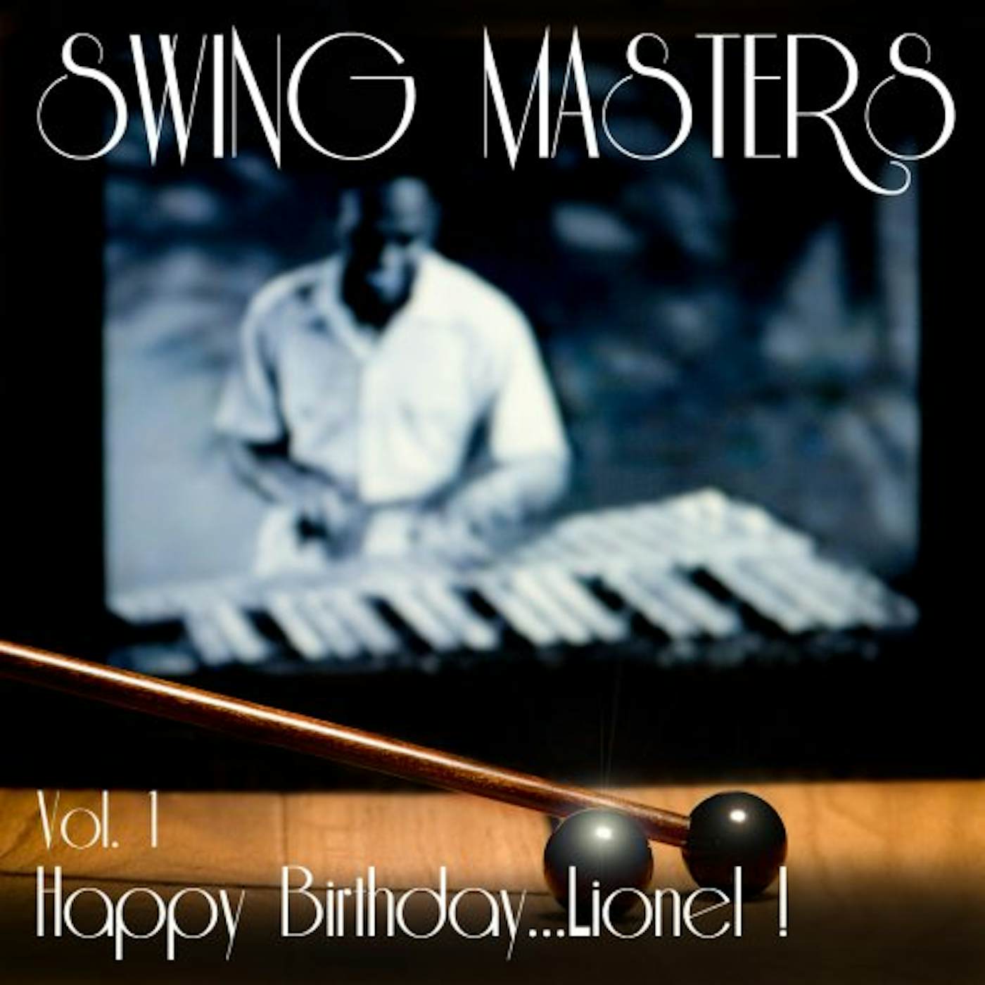 Swing Masters HAPPY BIRTHDAY LIONEL, VOL. 1 CD