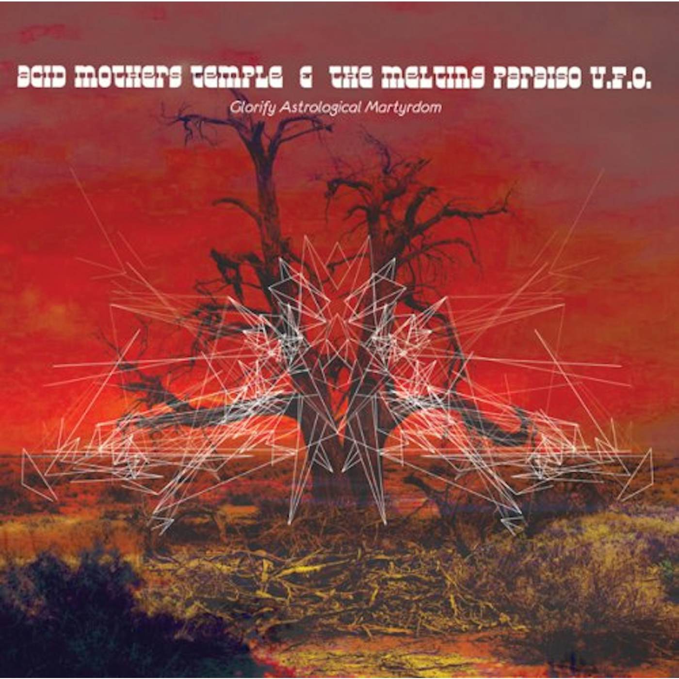Acid Mothers Temple & Melting Paraiso U.F.O. GLORIFY ASTROLOGICAL MARTYRDOM CD
