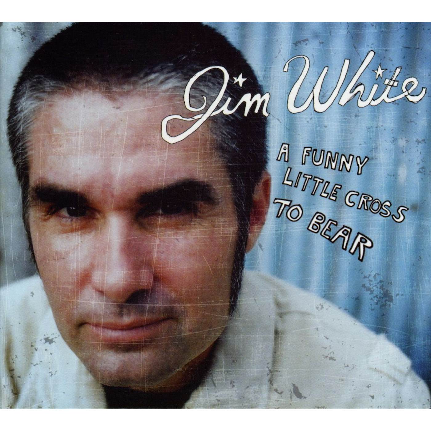 Jim White FUNNY LITTLE CROSS TO BEAR CD