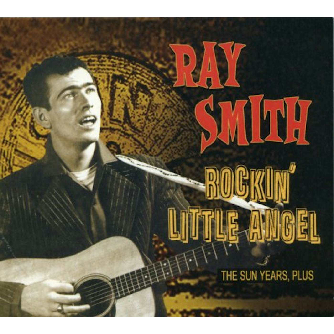 Ray Smith ROCKIN LITTLE ANGEL: THE SUN YEARS PLUS CD