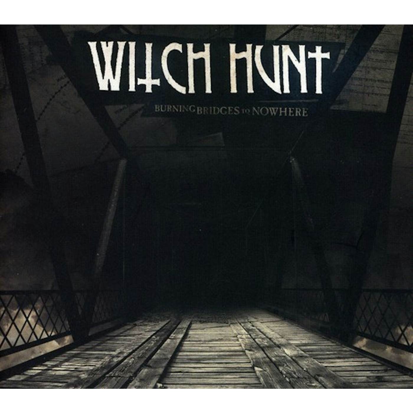 Witch Hunt BURNING BRIDGES TO NOWHERE CD