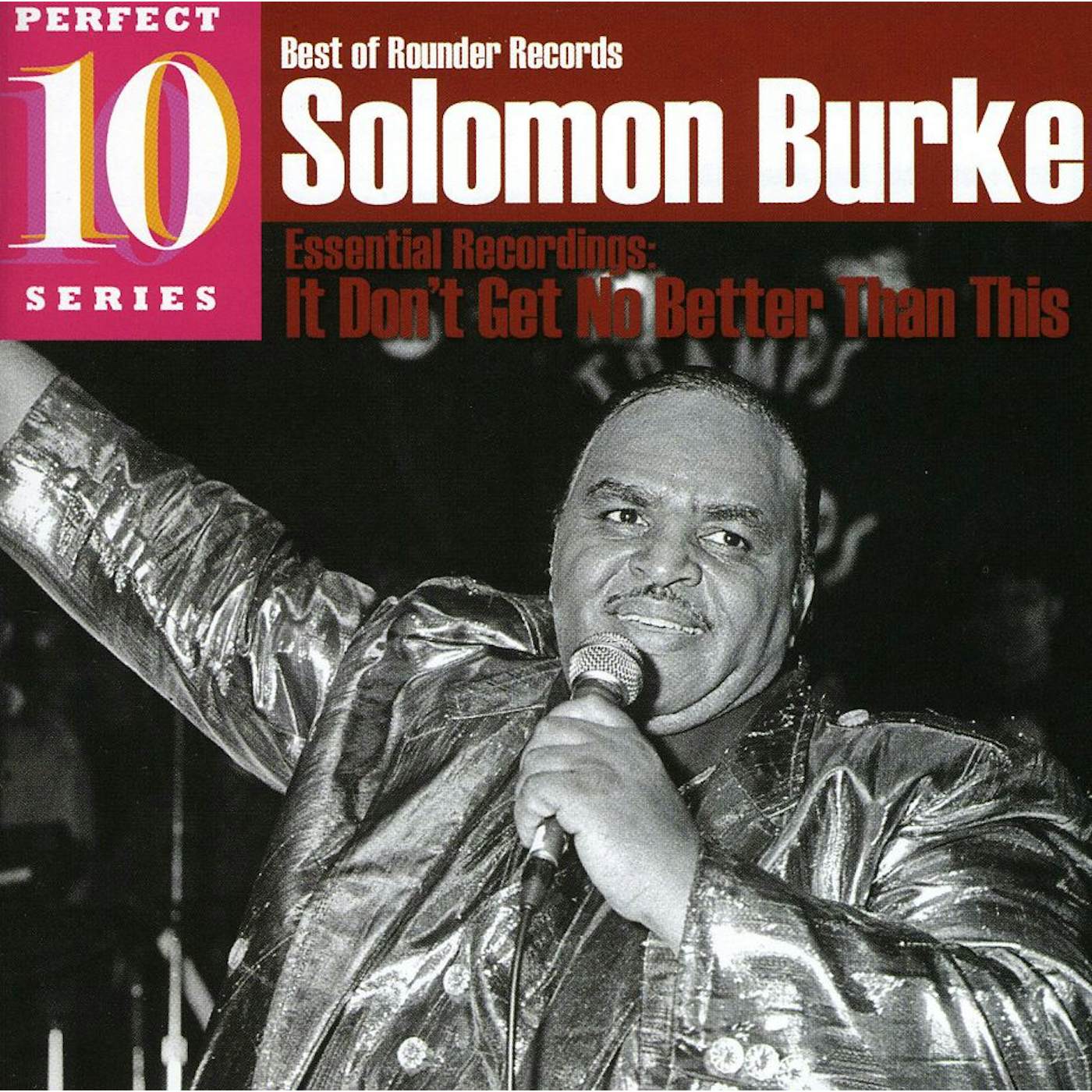 Solomon Burke ESSENTIAL RECORDINGS: IT DON'T GET NO BETTER THAN CD