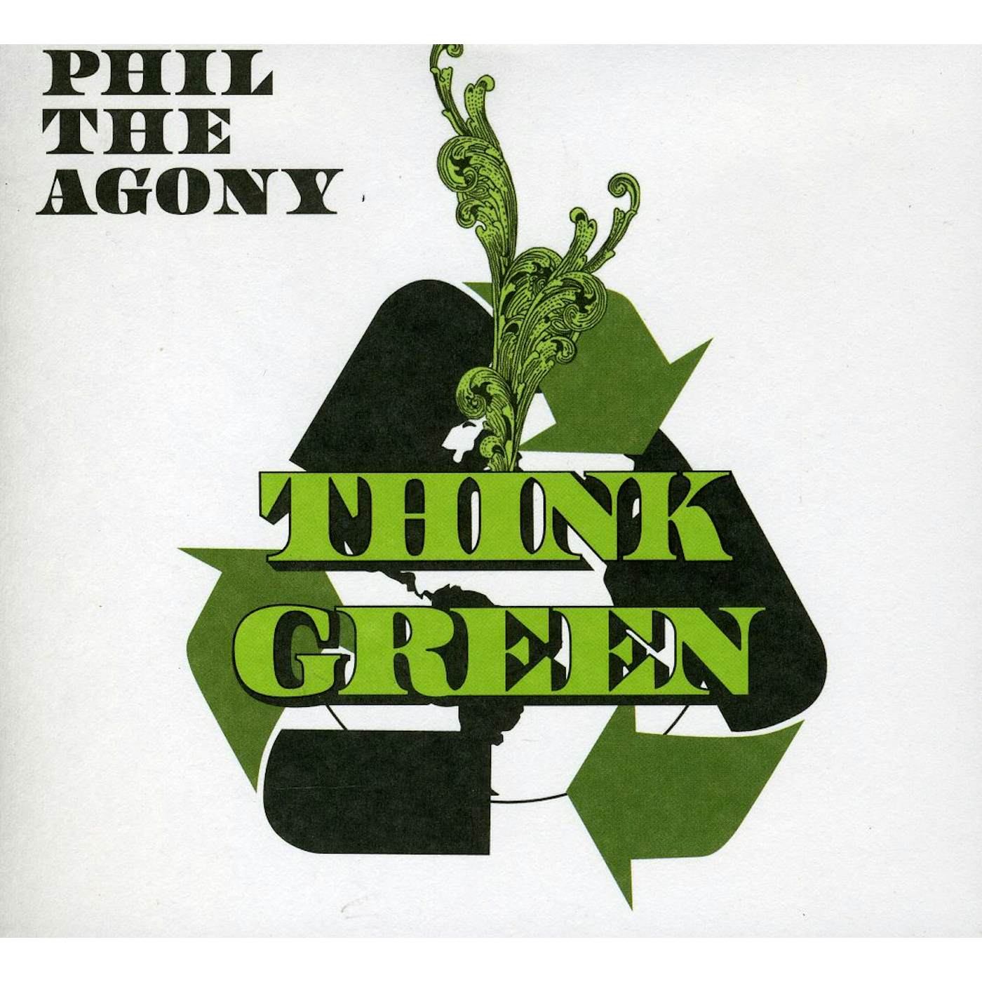 Phil The Agony THINK GREEN CD