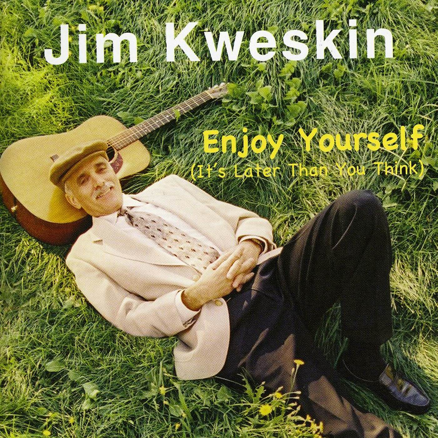 Jim Kweskin ENJOY YOURSELF (IT'S LATER THAN YOU THINK) CD