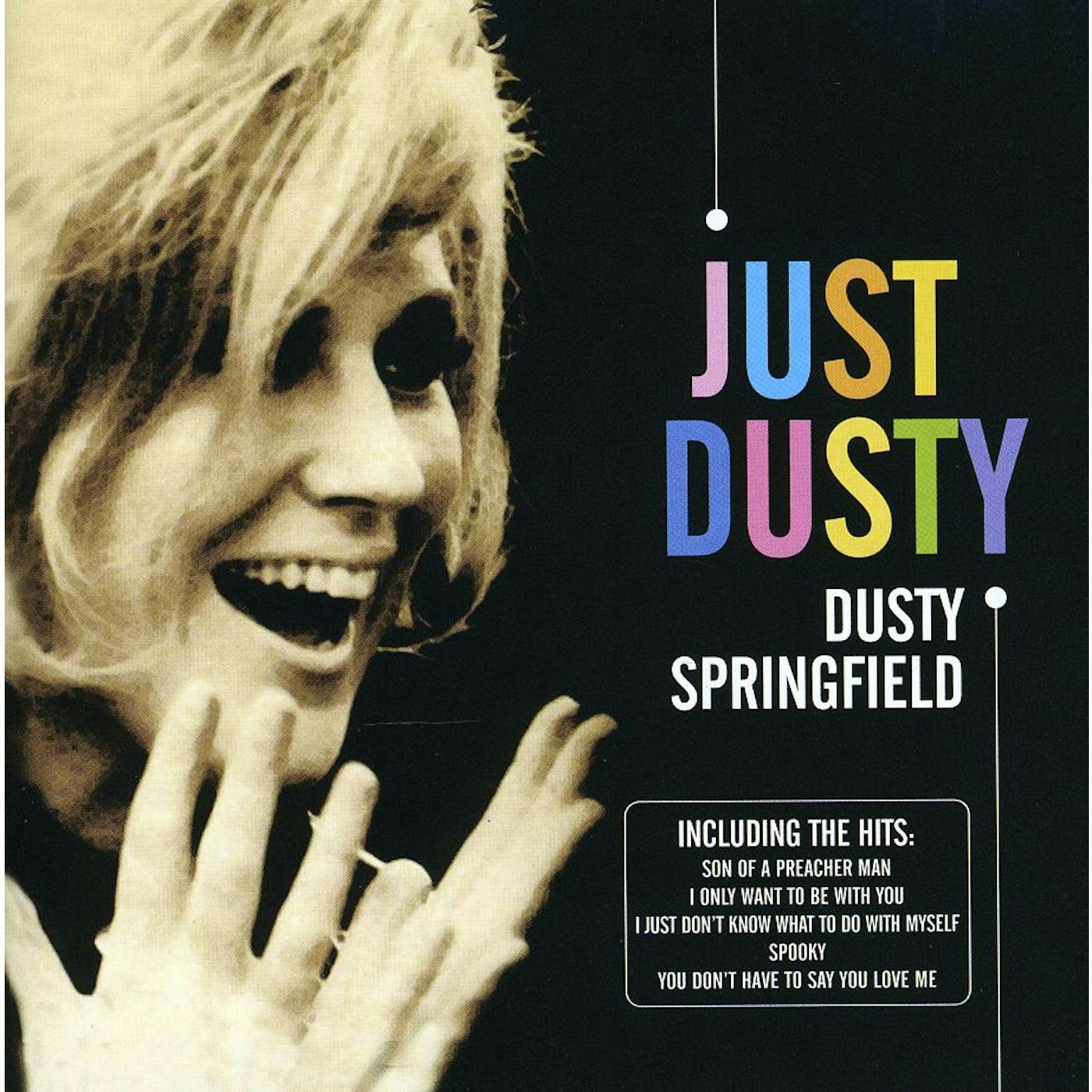 Dusty Springfield JUST DUSTY: GREATEST HITS CD