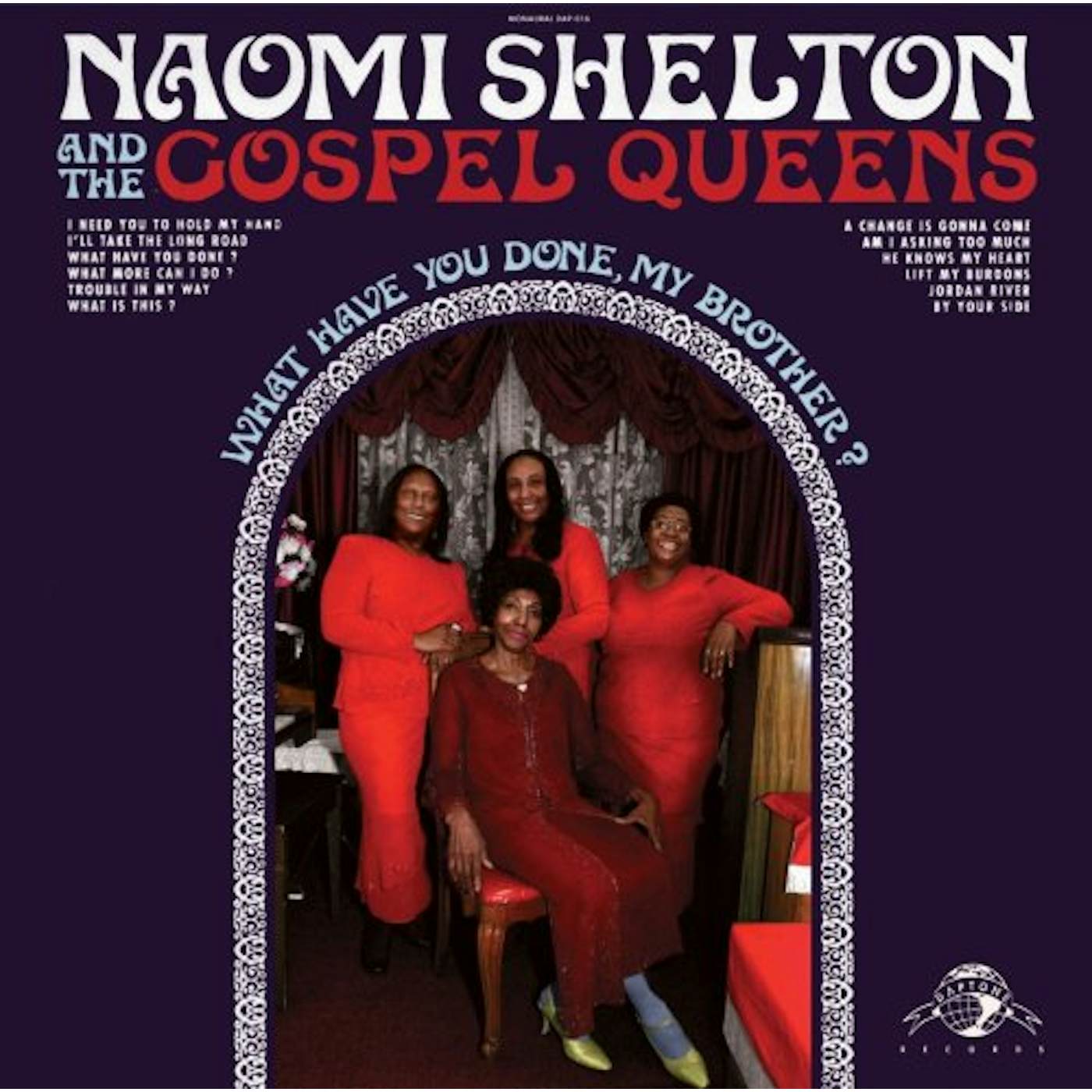 Naomi Shelton & the Gospel Queens WHAT HAVE YOU DONE MY BROTHER CD