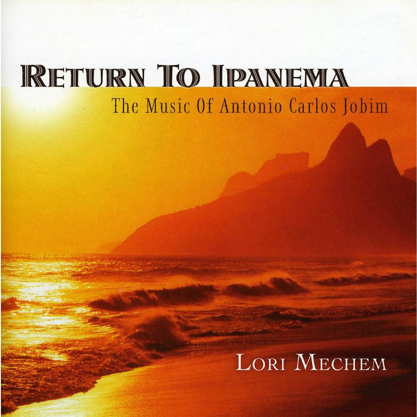 Lori Mechem RETURN TO IPANEMA CD