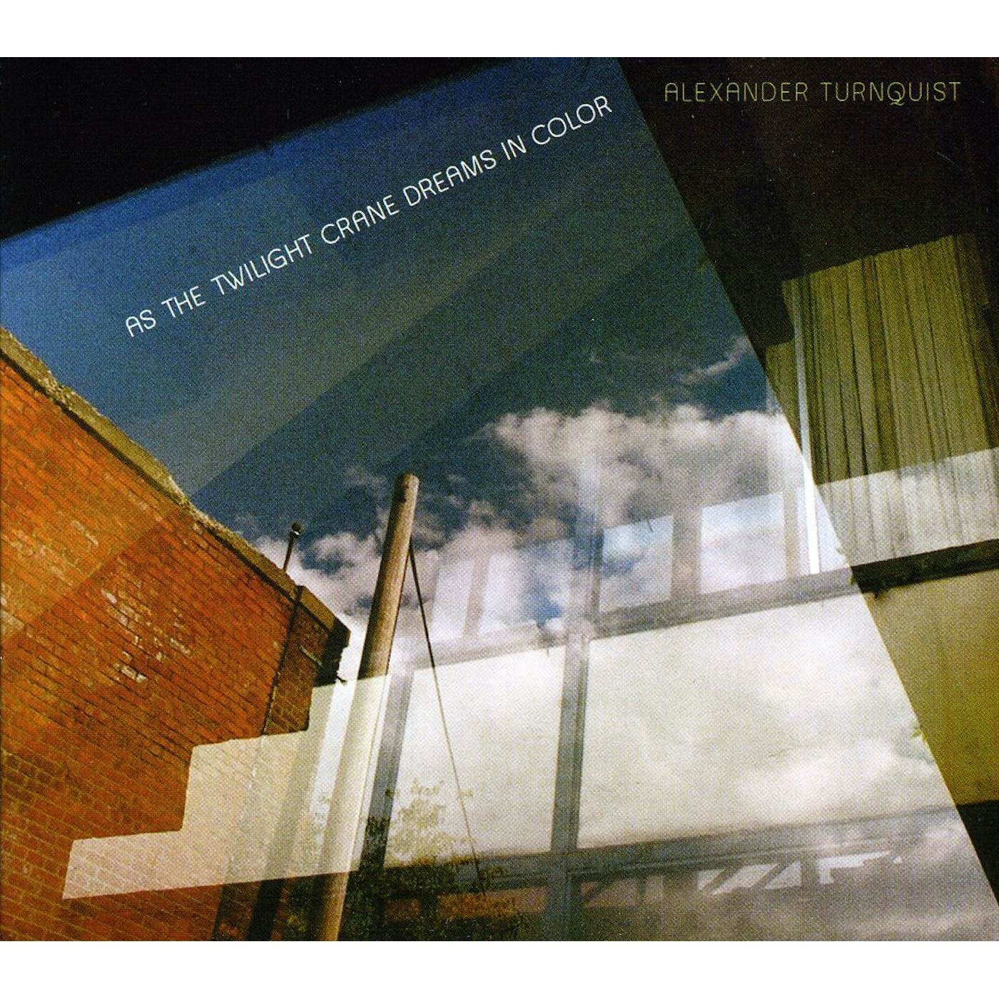 Alexander Turnquist AS THE TWILIGHT CRANE DREAMS CD
