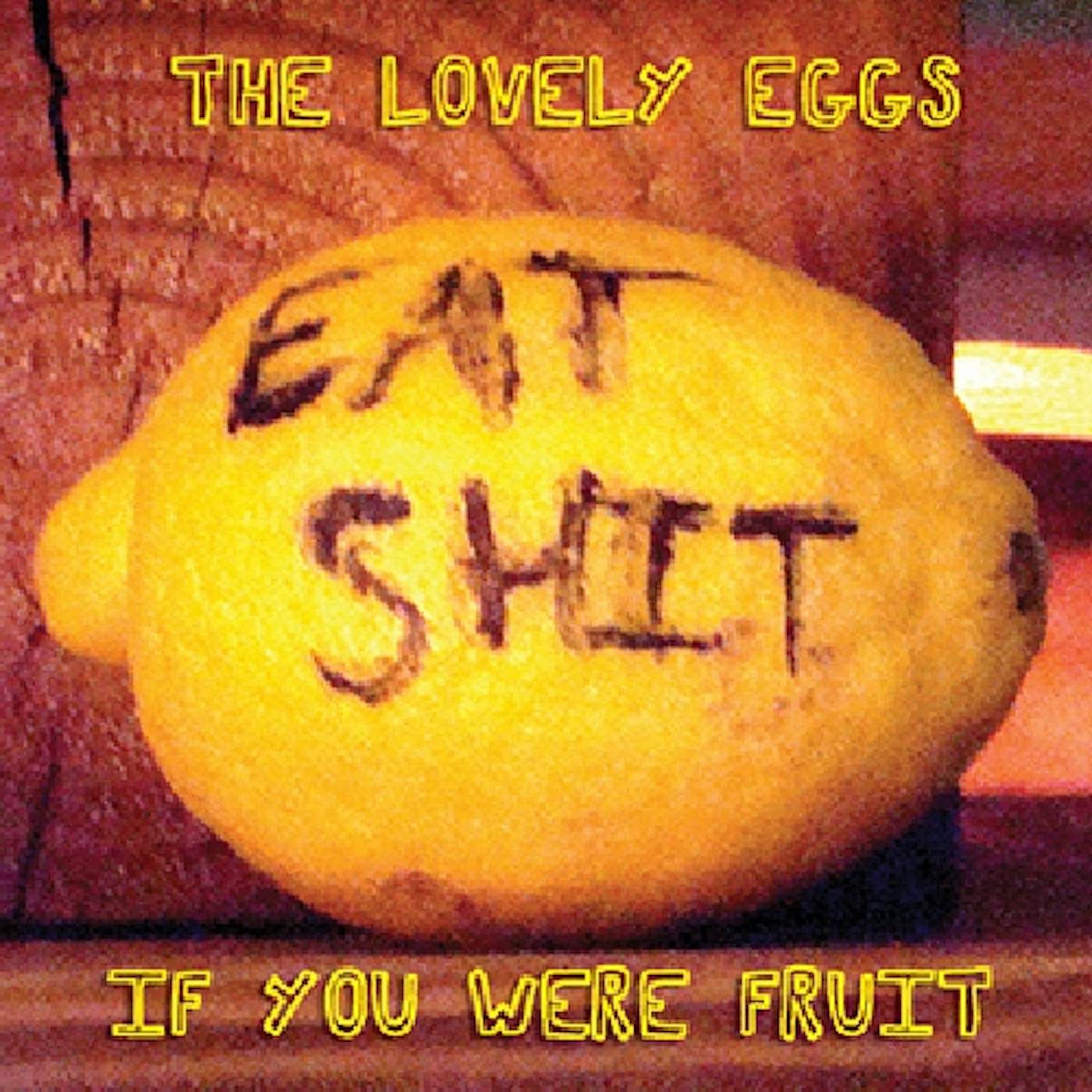 The Lovely Eggs IF YOU WERE FRUIT CD