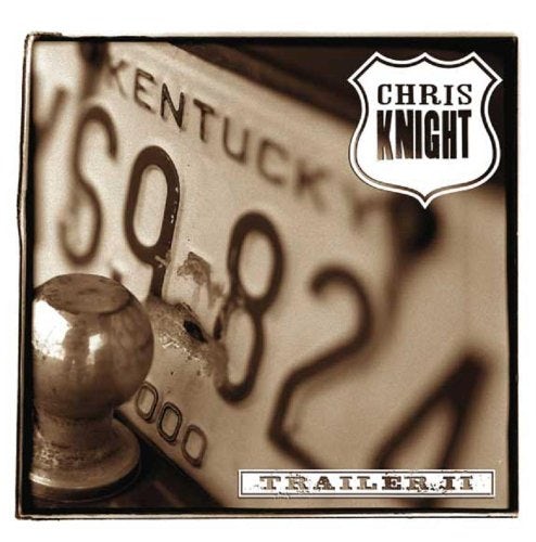 Chris Knight TRAILER II CD
