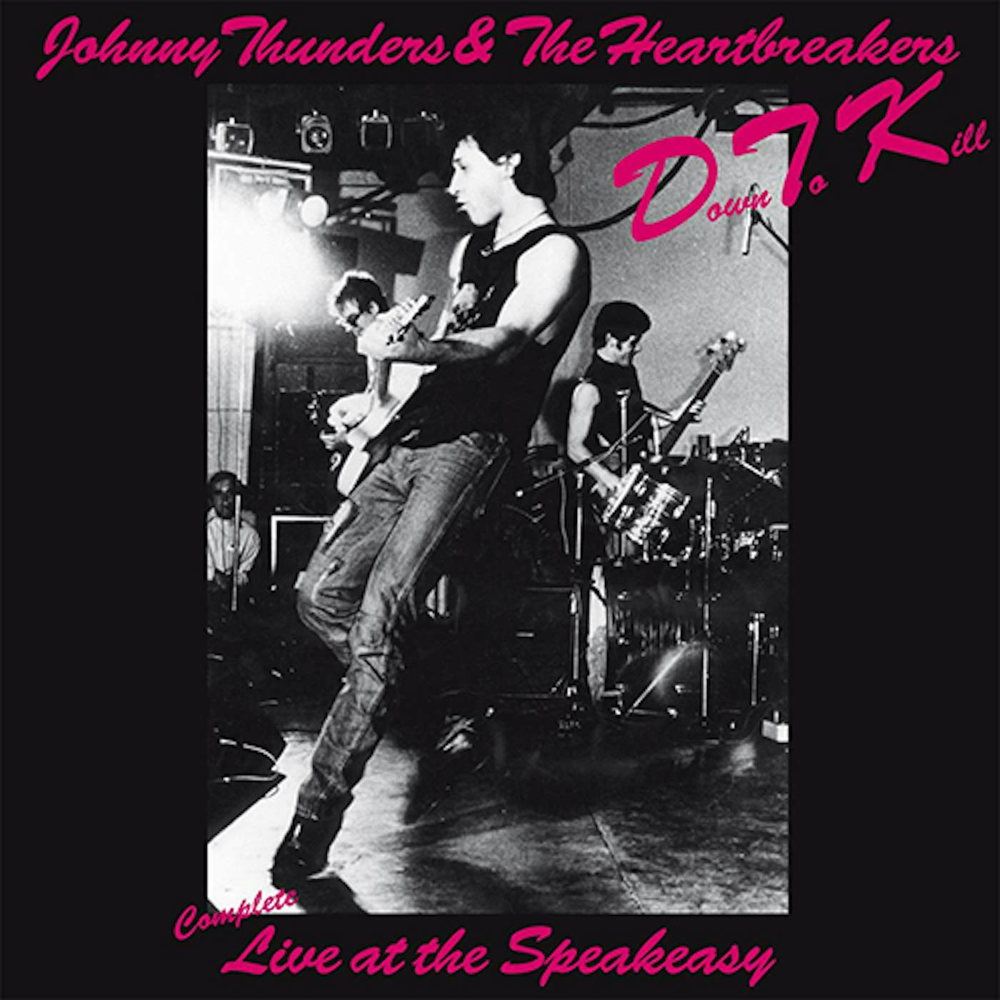 Johnny Thunders & The Heartbreakers DOWN TO KILL: LIVE AT THE SPEAKEASY Vinyl Record