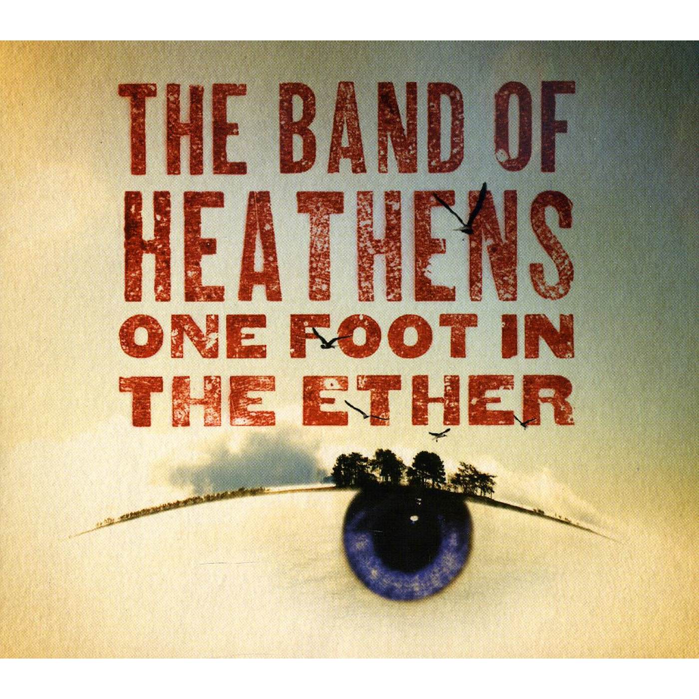 The Band Of Heathens ONE FOOT IN THE ETHER CD