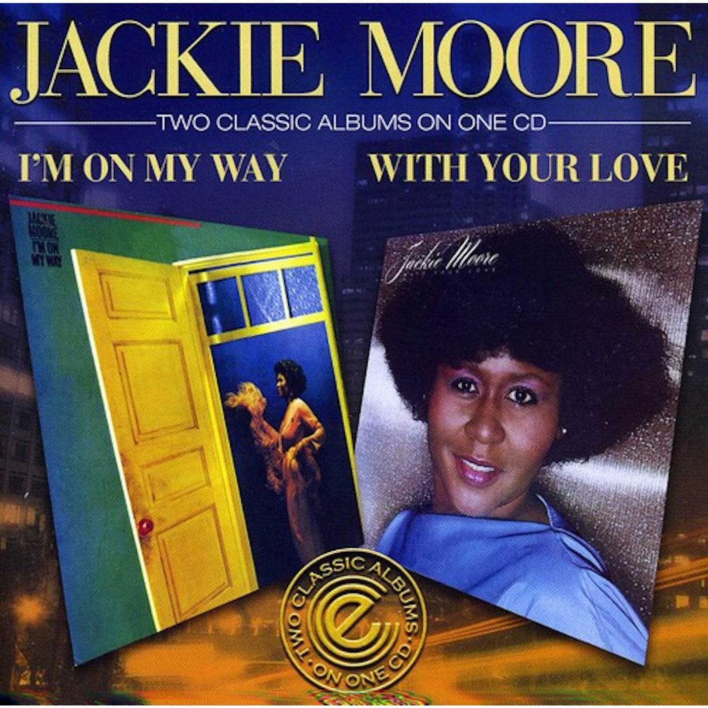 Jackie Moore I'M ON MY WAY / WITH YOUR LOVE CD