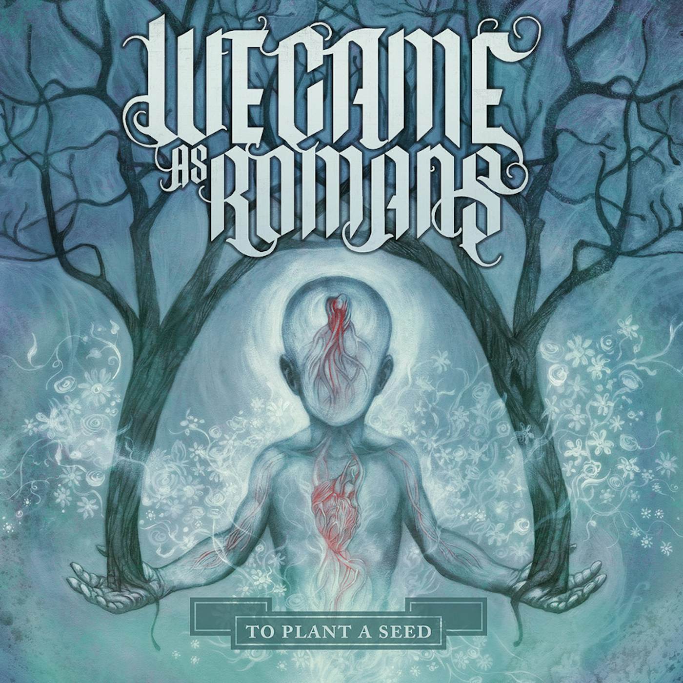 We Came As Romans TO PLANT A SEED CD