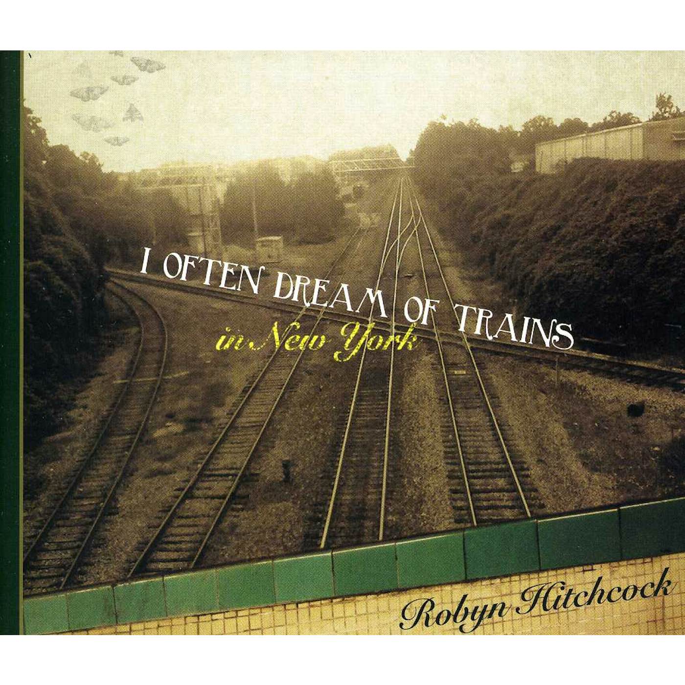 Robyn Hitchcock I OFTEN DREAM OF TRAINS IN NEW YORK CD