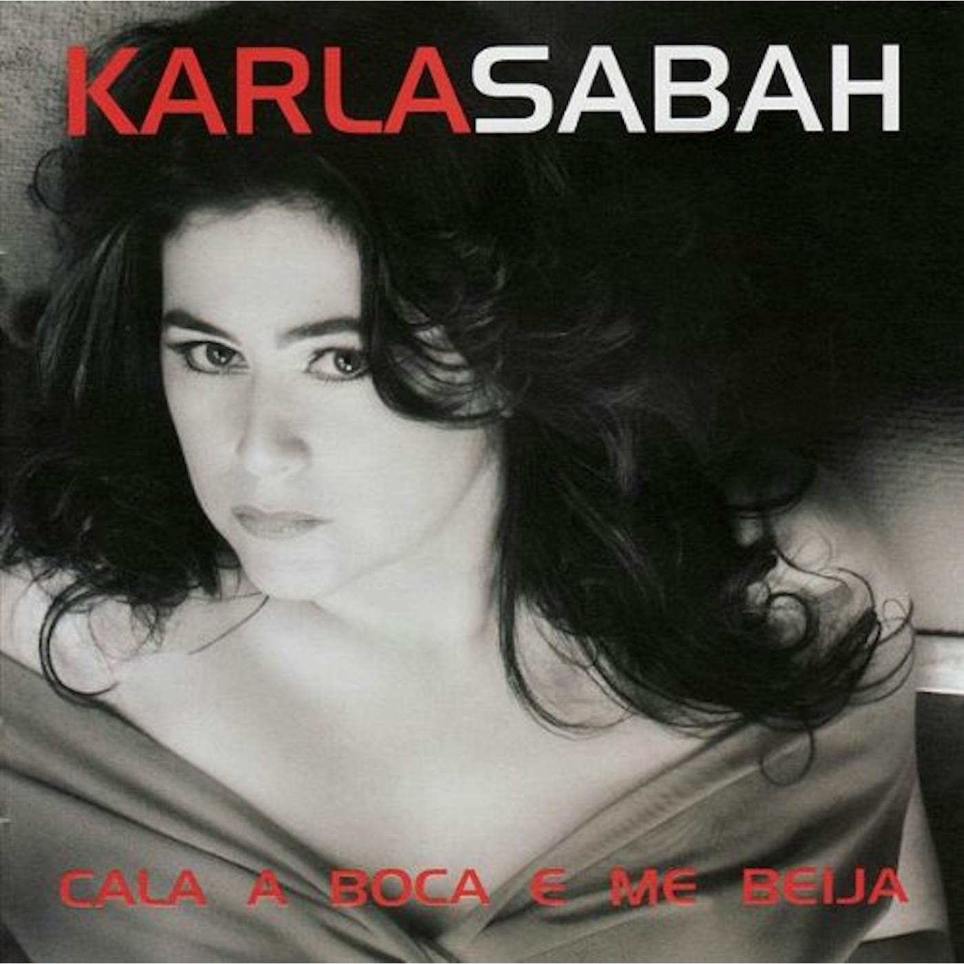 Karla Sabah CALA A BOCA E ME BEIJA CD