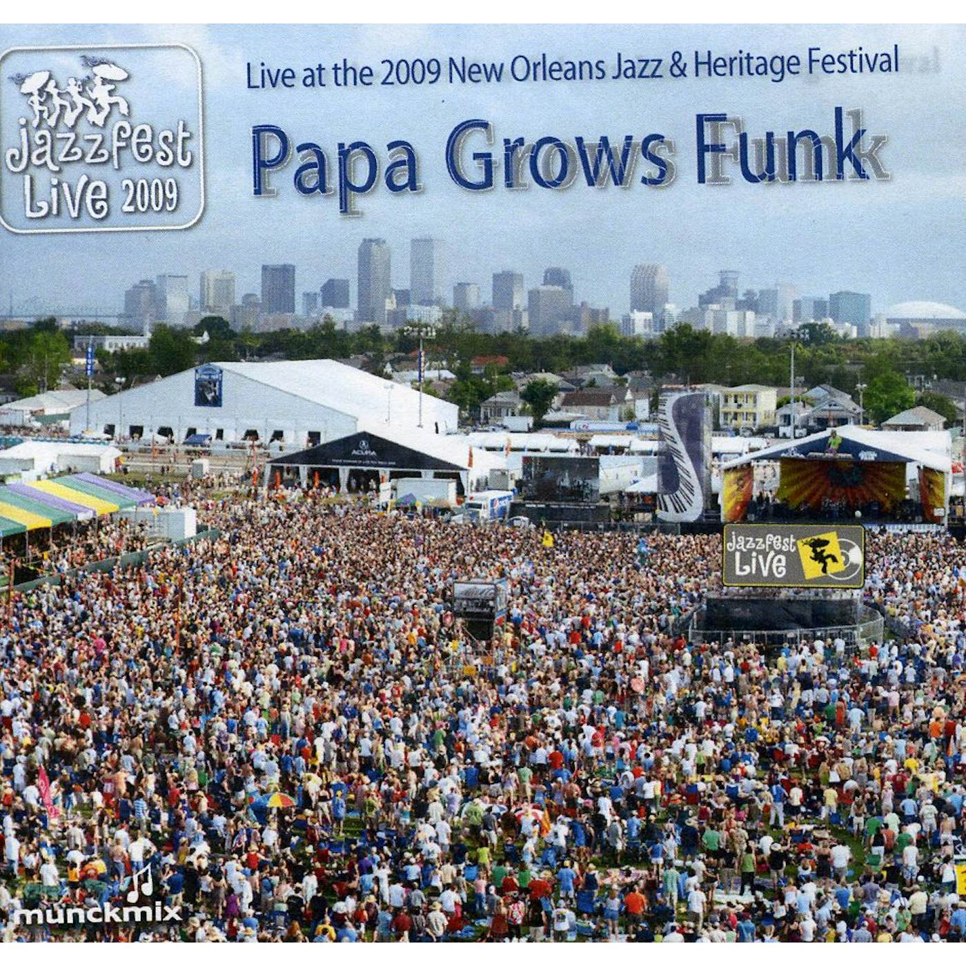 Papa Grows Funk LIVE AT 2009 NEW ORLEANS JAZZ & HERITAGE FESTIVAL CD