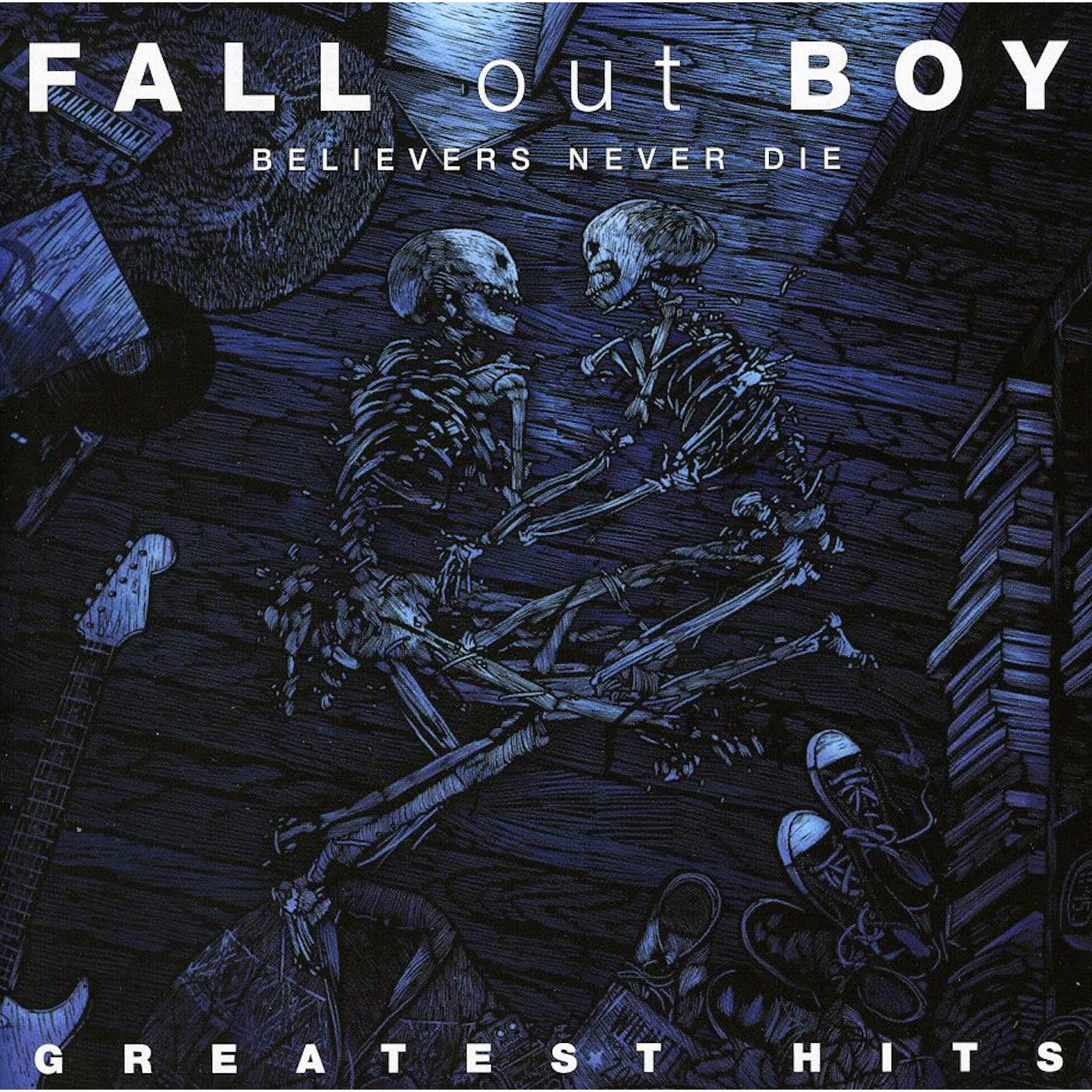 Fall Out Boy BELIEVERS NEVER DIE: GREATEST HITS CD