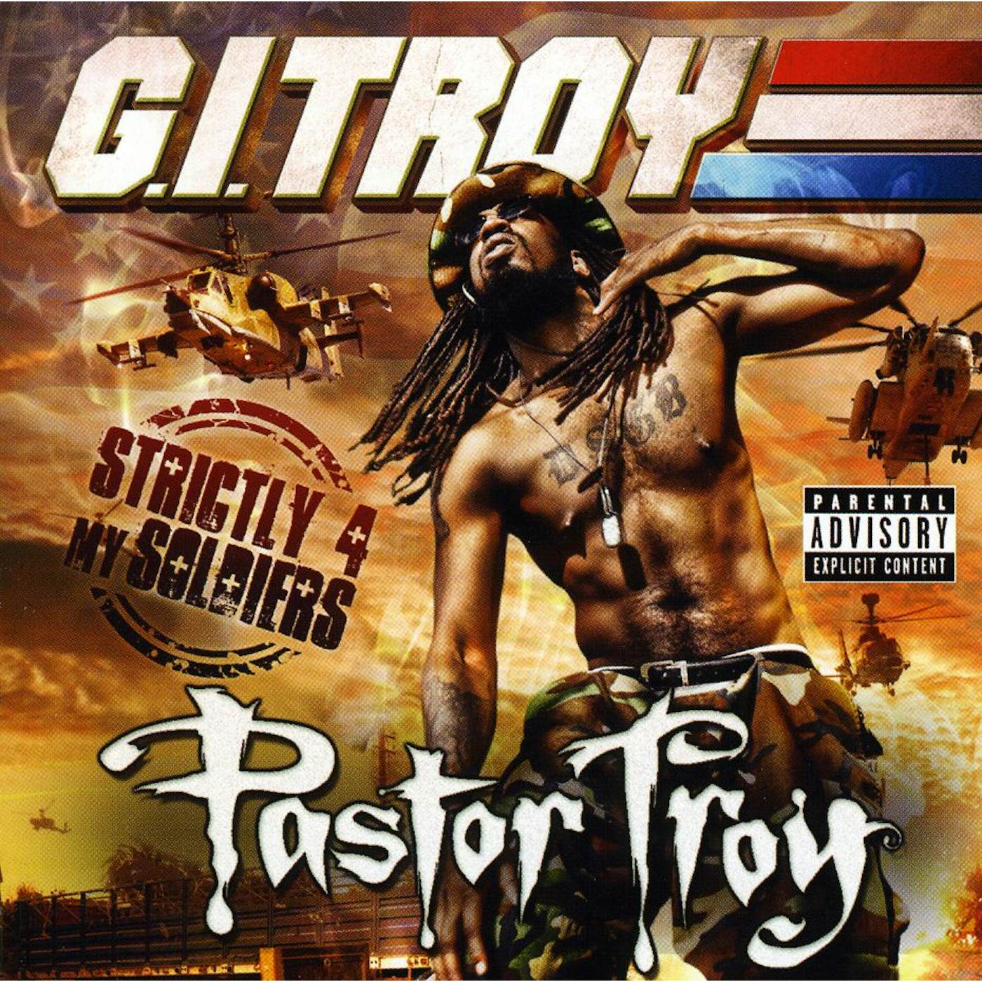 Pastor Troy GI TROY: STRICTLY 4 MY SOLDIERS CD