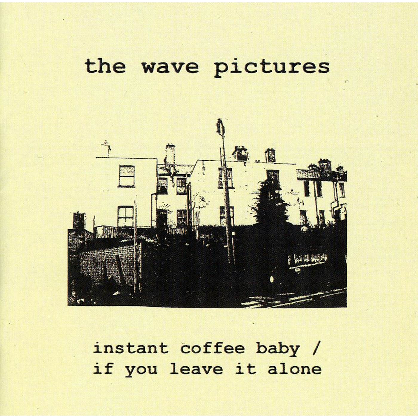 The Wave Pictures INSTANT COFFEE BABY & IF YOU LEAVE IT ALONE CD