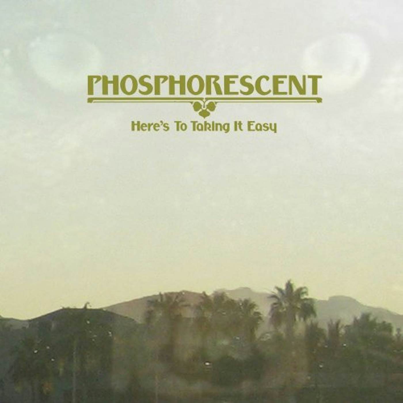 Phosphorescent HERE'S TO TAKING IT EASY CD