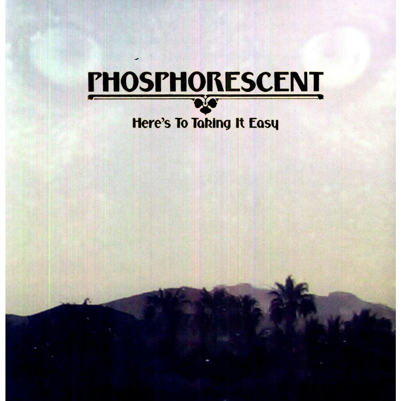 Phosphorescent Here's To Taking It Easy Vinyl Record