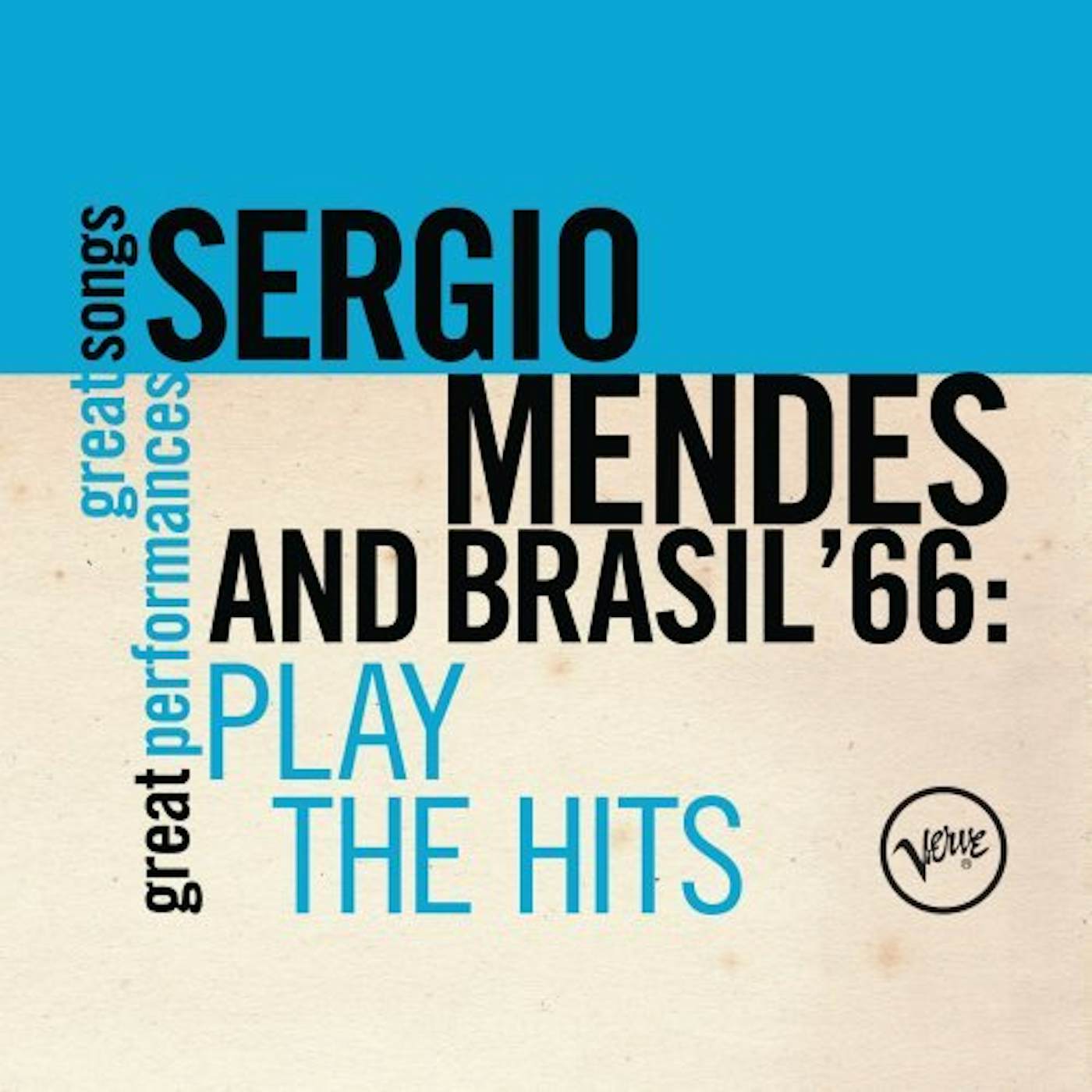 Sergio Mendes & Brasil '66 PLAY THE HITS: GREAT SONGS/GREAT PERFORMANCES CD