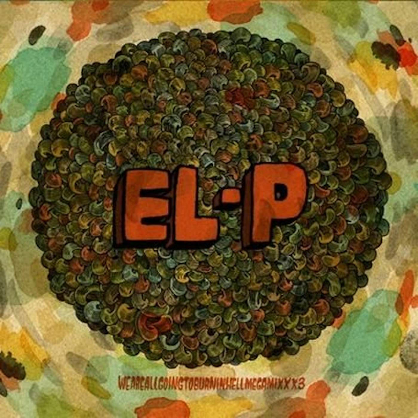 El-P Weareallgoingtoburninhellmegamixxx3 Vinyl Record