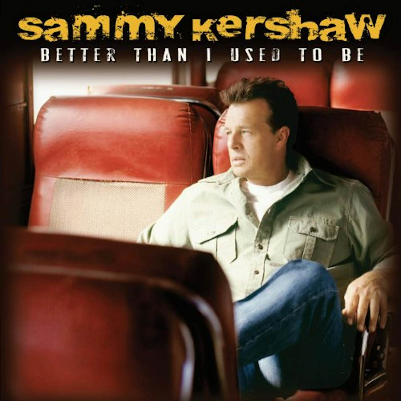 Sammy Kershaw BETTER THAN I USED TO BE CD
