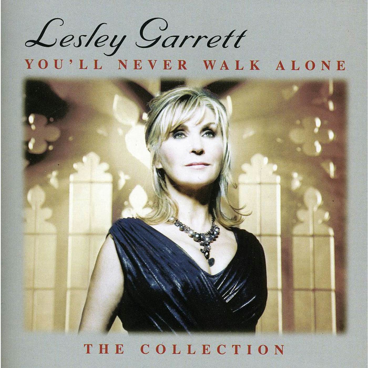 Lesley Garrett YOULL NEVER WALK ALONE: COLLECTION CD