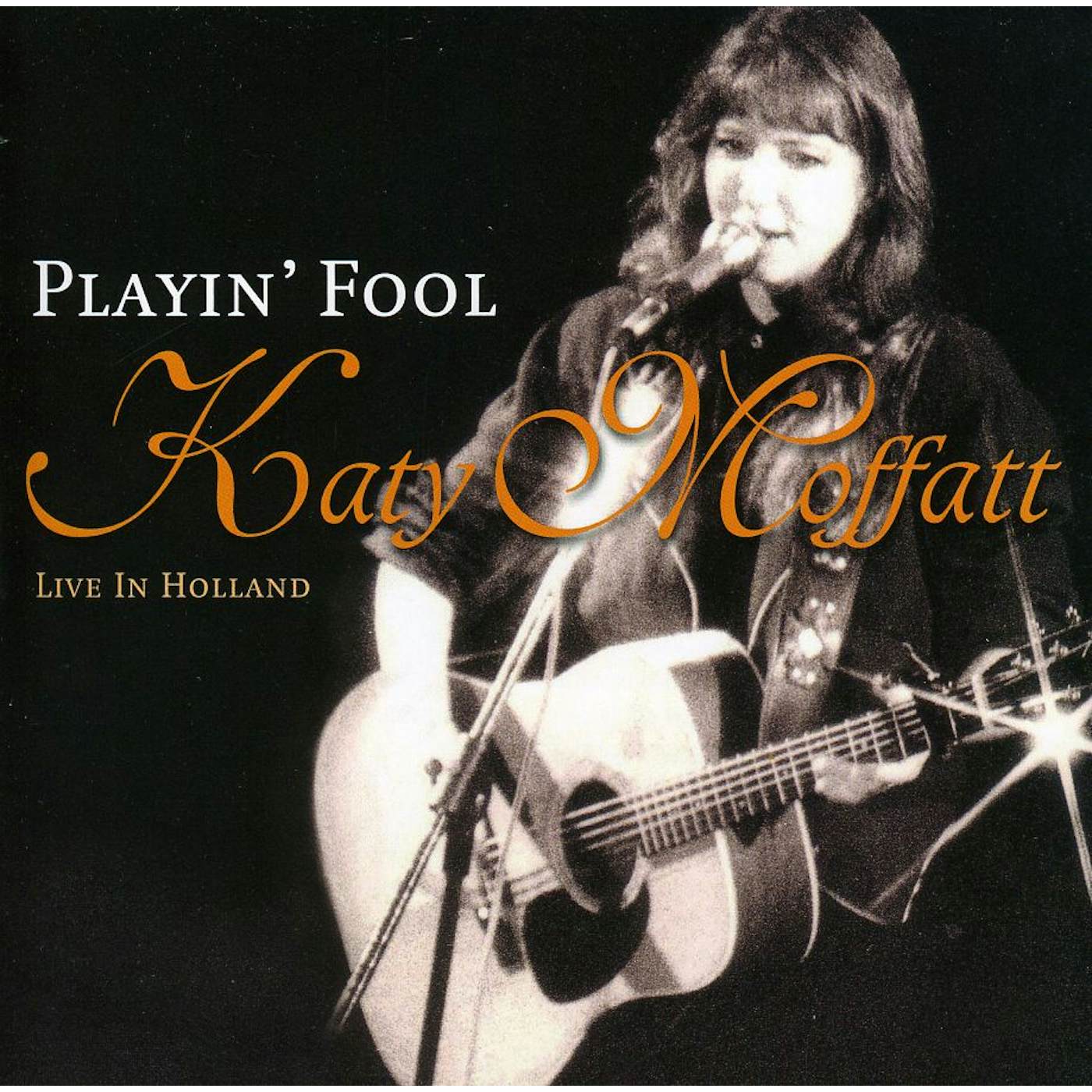 Katy Moffatt PLAYIN FOOL: LIVE CD