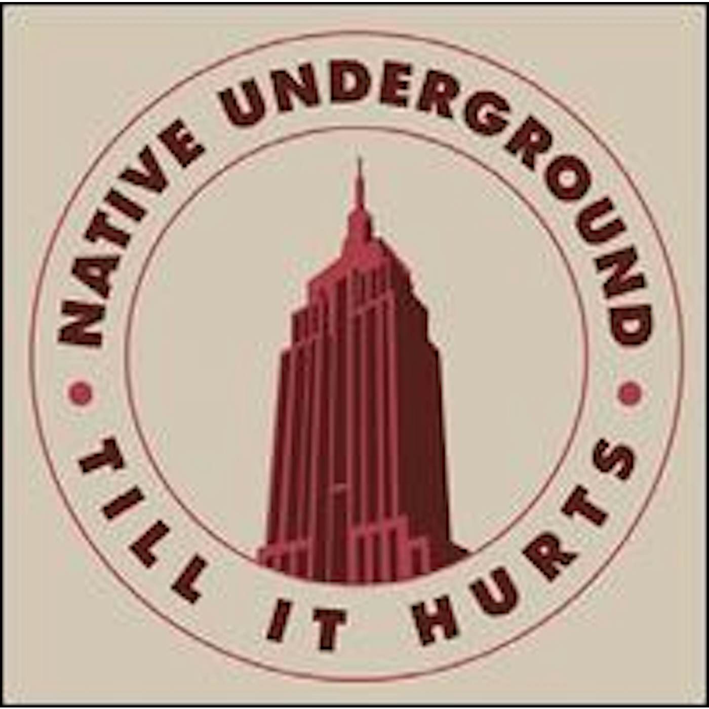 Native Underground Till It Hurts Vinyl Record