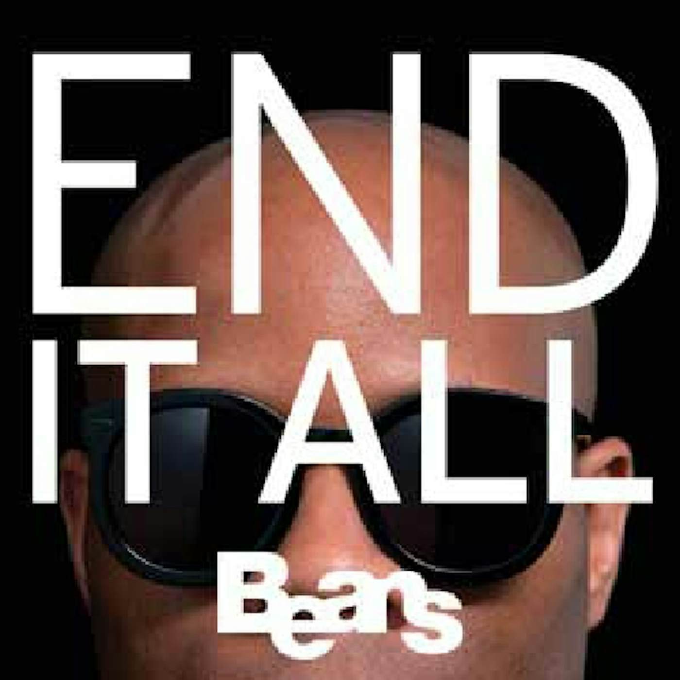 Beans END IT ALL CD