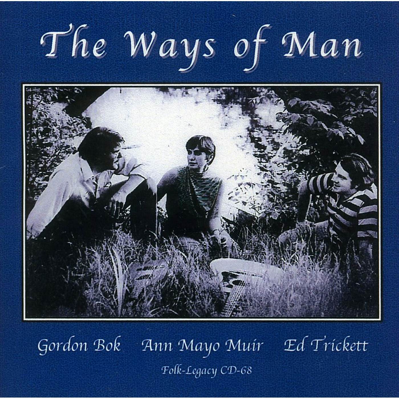 Gordon Bok, Ed Trickett, Ann Mayo Muir WAYS OF MAN CD