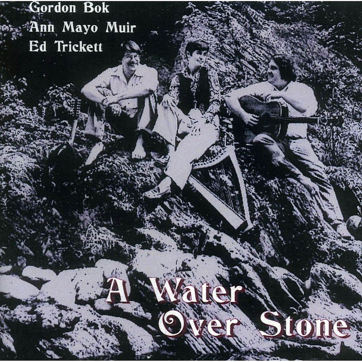 Gordon Bok, Ed Trickett, Ann Mayo Muir WATER OVER STONE CD