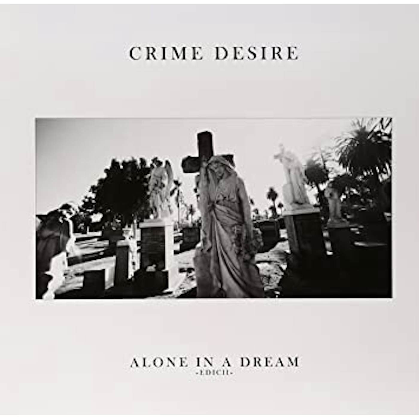 Crime Desire ALONE IN A DREAM (EP) (Vinyl)