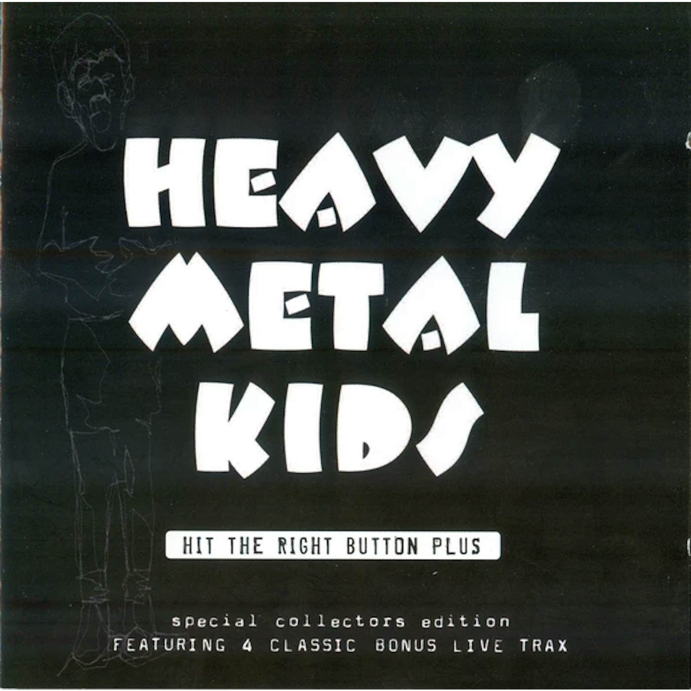 Heavy Metal Kids HIT THE RIGHT BUTTON PLUS CD