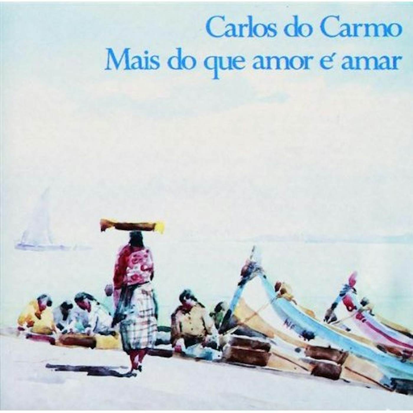 Carlos Do Carmo MAIS DO QUE AMOR E AMAR CD