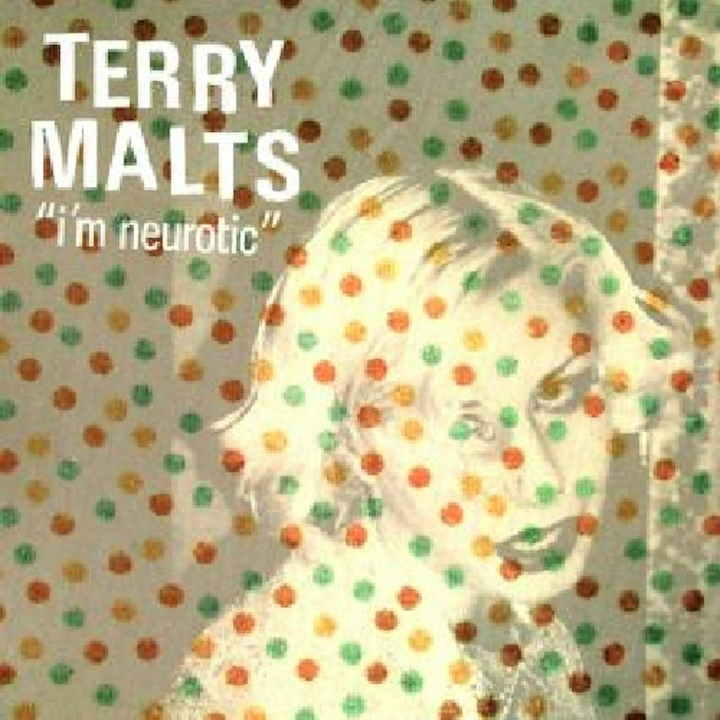 Terry Malts I'm Neurotic Vinyl Record