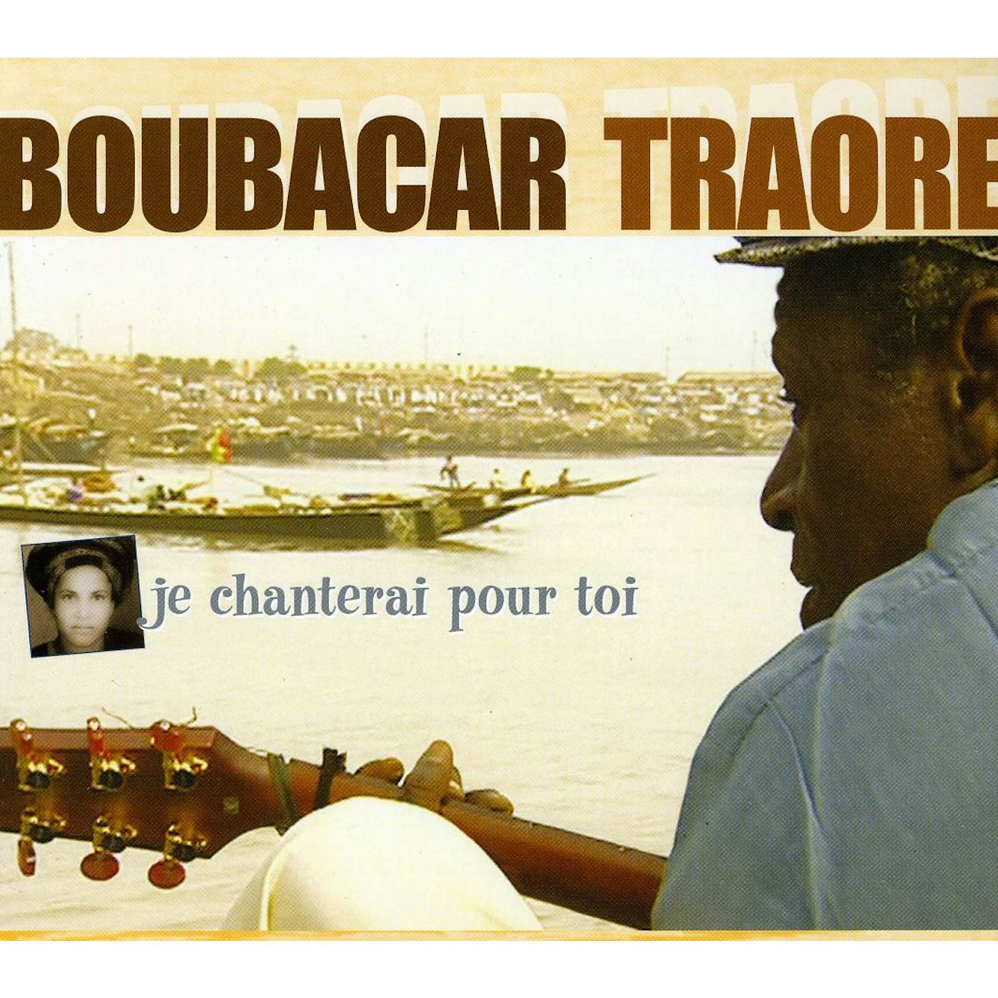Boubacar Traoré JE CHANTERAI POUR TOI CD