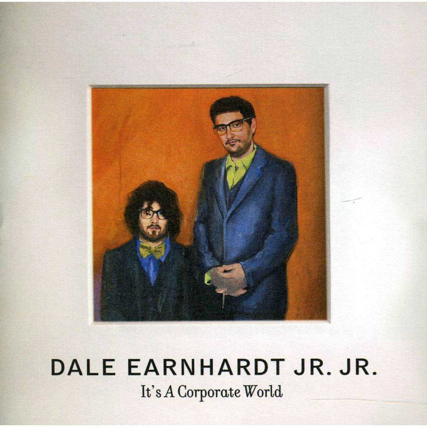 Dale Earnhardt Jr Jr IT'S A CORPORATE WORLD CD