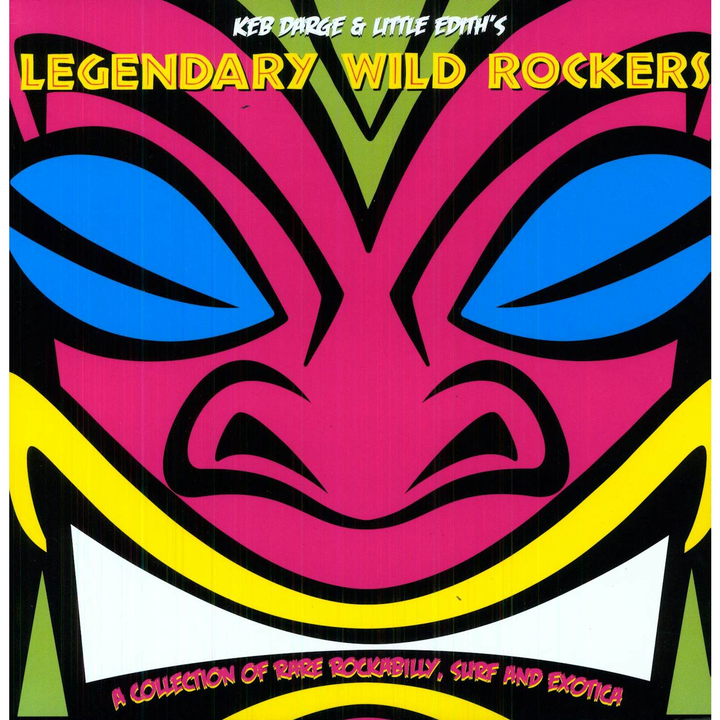 Keb Darge & Little Ediths LEGENDARY WILD ROCKERS (Vinyl)