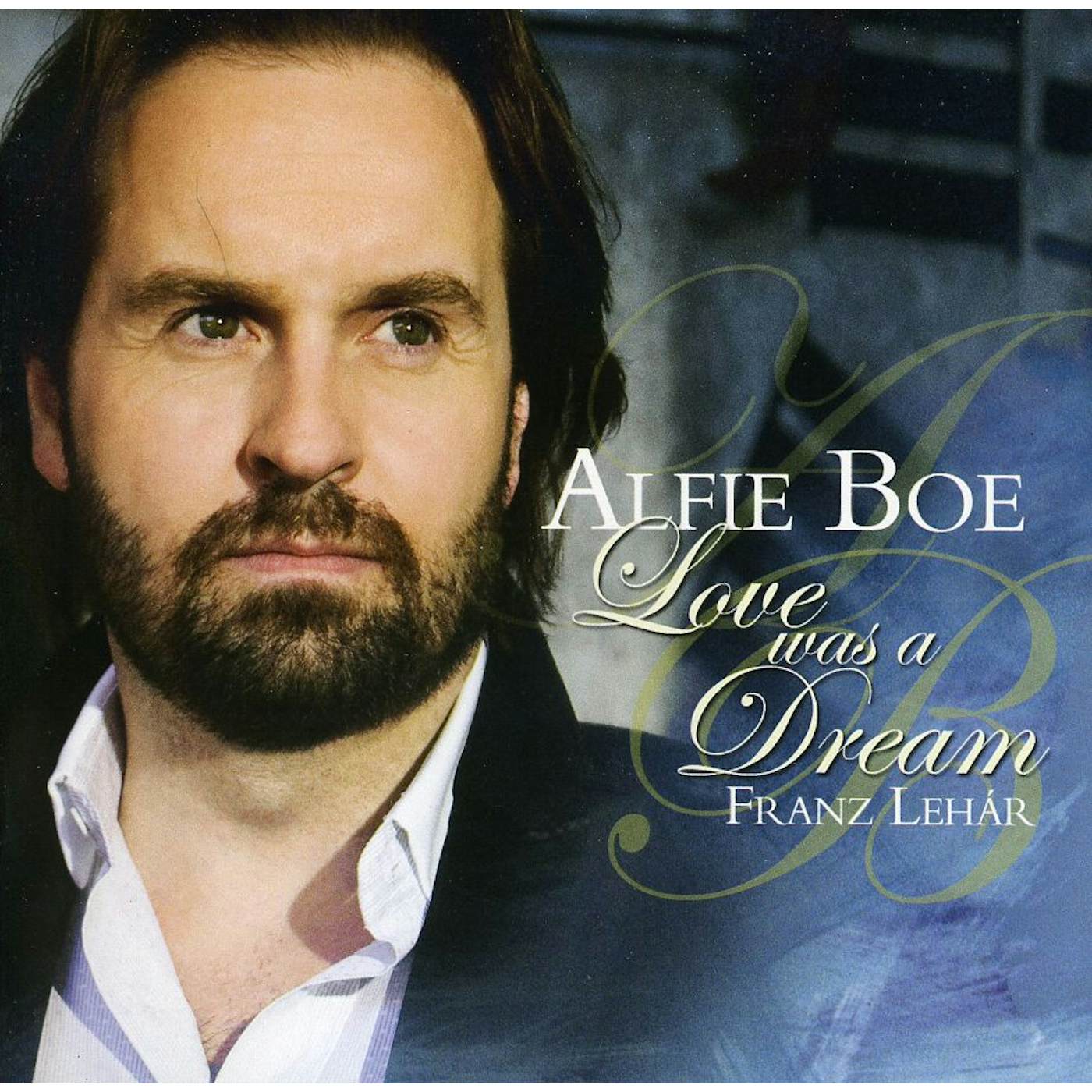 Alfie Boe LOVE WAS A DREAM CD