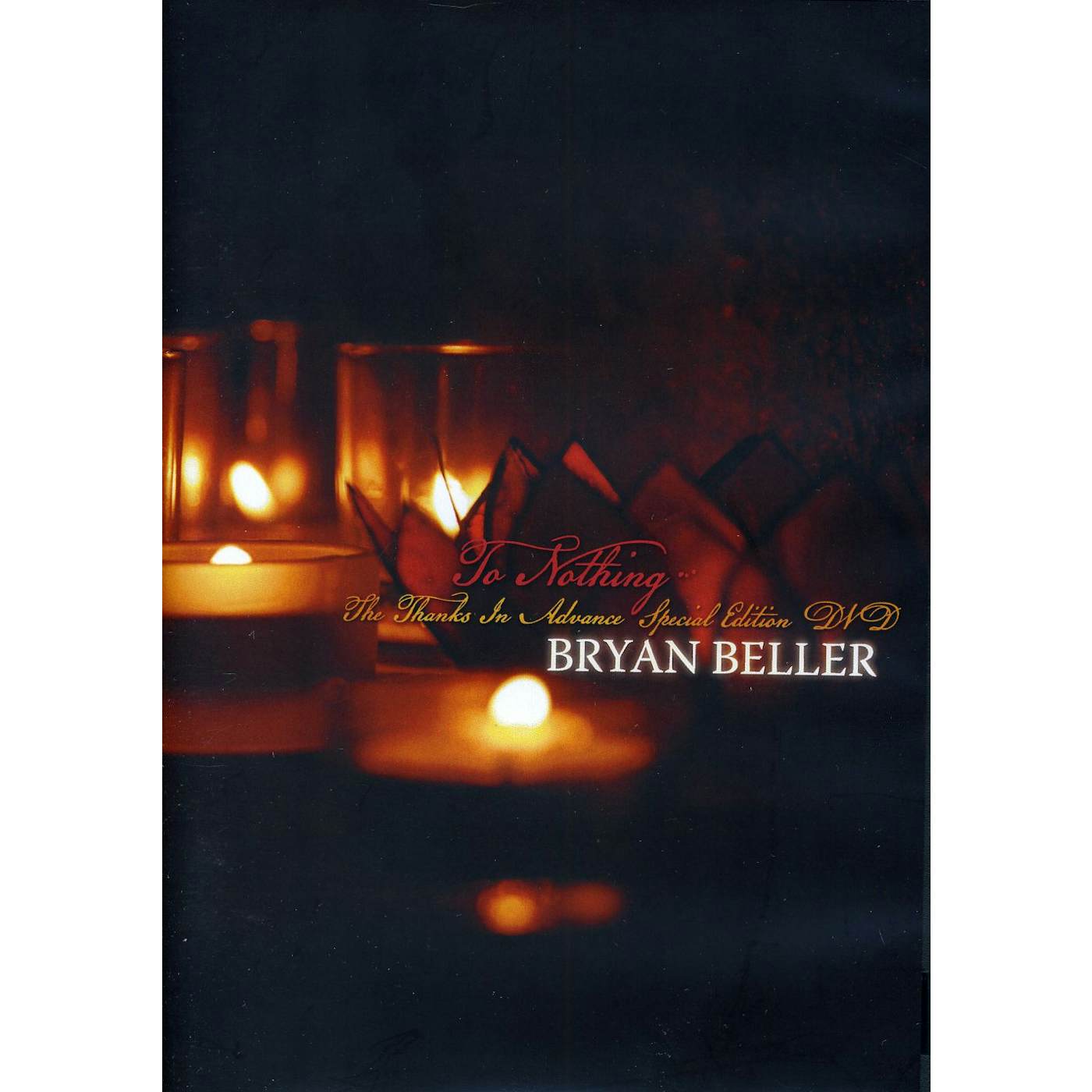 Bryan Beller TO NOTHING: THANKS IN ADVANCE SPECIAL EDITION DVD DVD