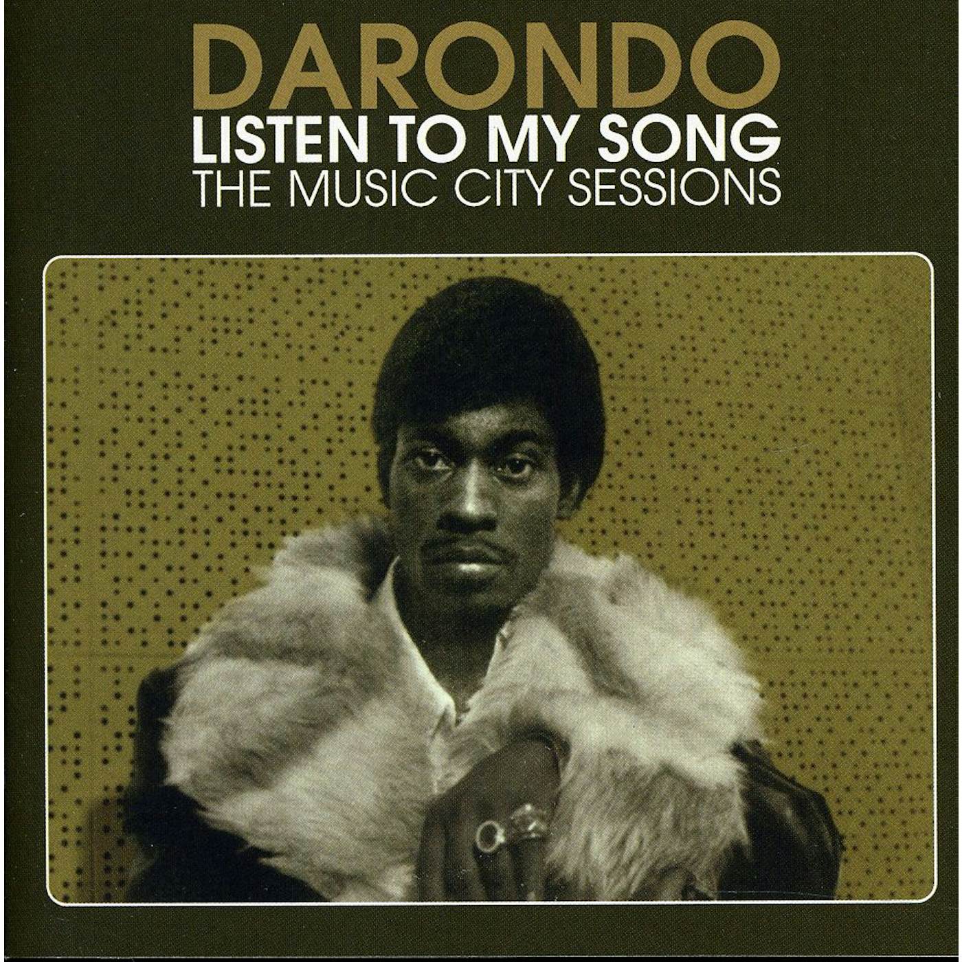 Darondo LISTEN TO MY SONG: THE MUSIC CITY SESSIONS CD
