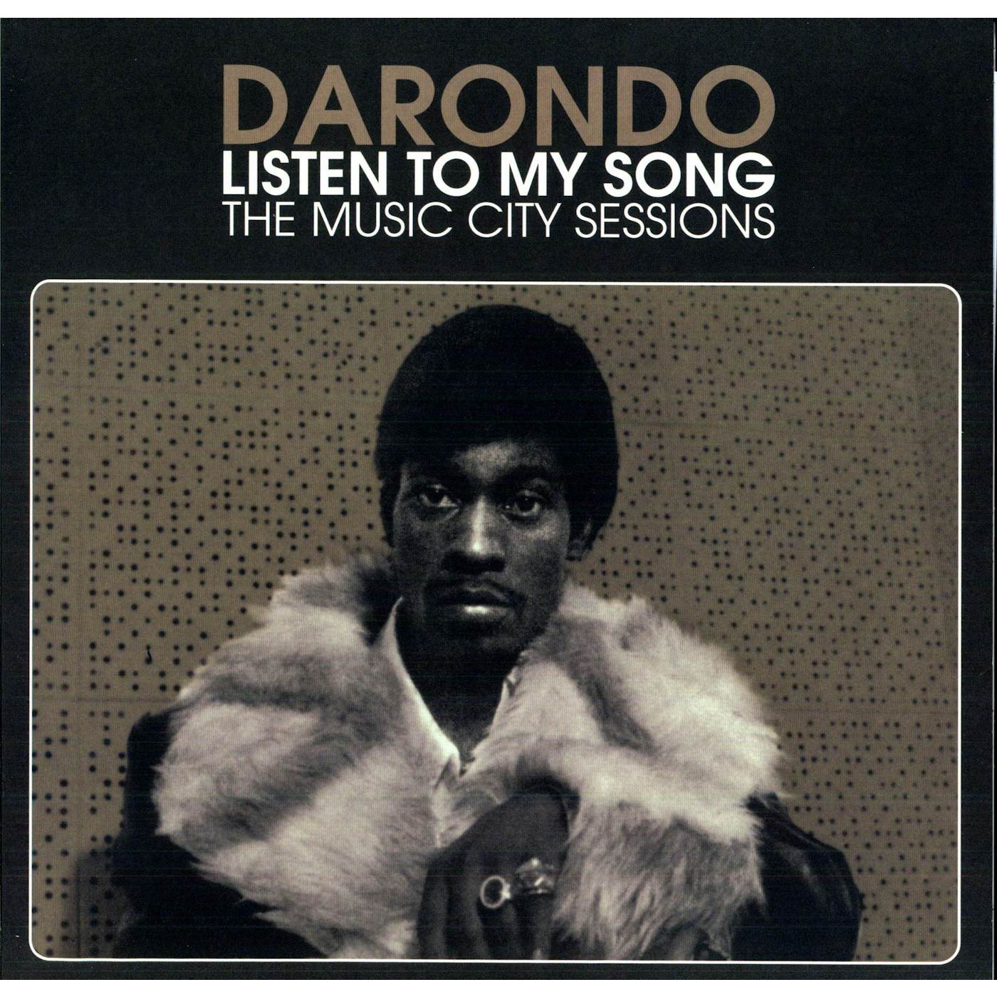 Darondo Listen To My Song: The Music City Sessions Vinyl Record