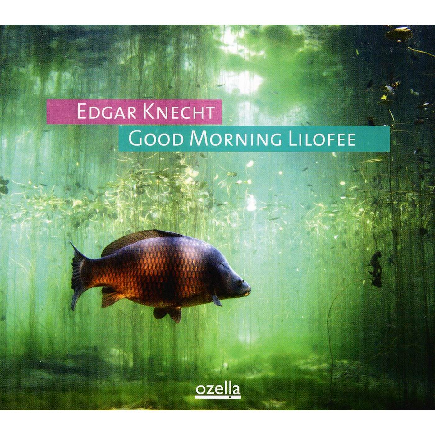 Edgar Knecht GOOD MORNING LILOFEE CD