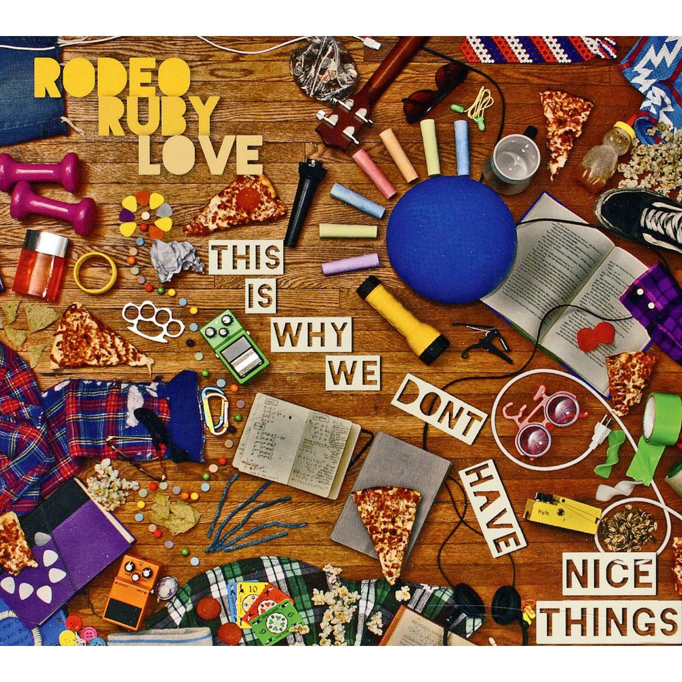 Rodeo Ruby Love THIS IS WHY WE DON'T HAVE NICE THINGS CD