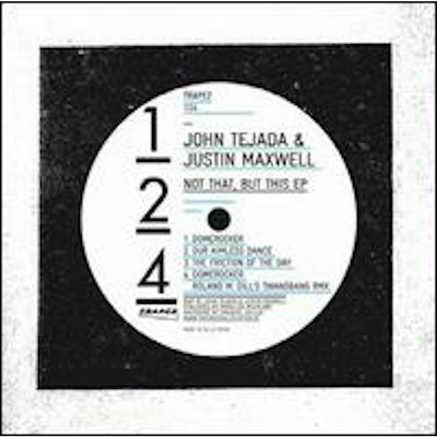 John Tejada & Justin Maxwell NOT THAT BUT THIS Vinyl Record