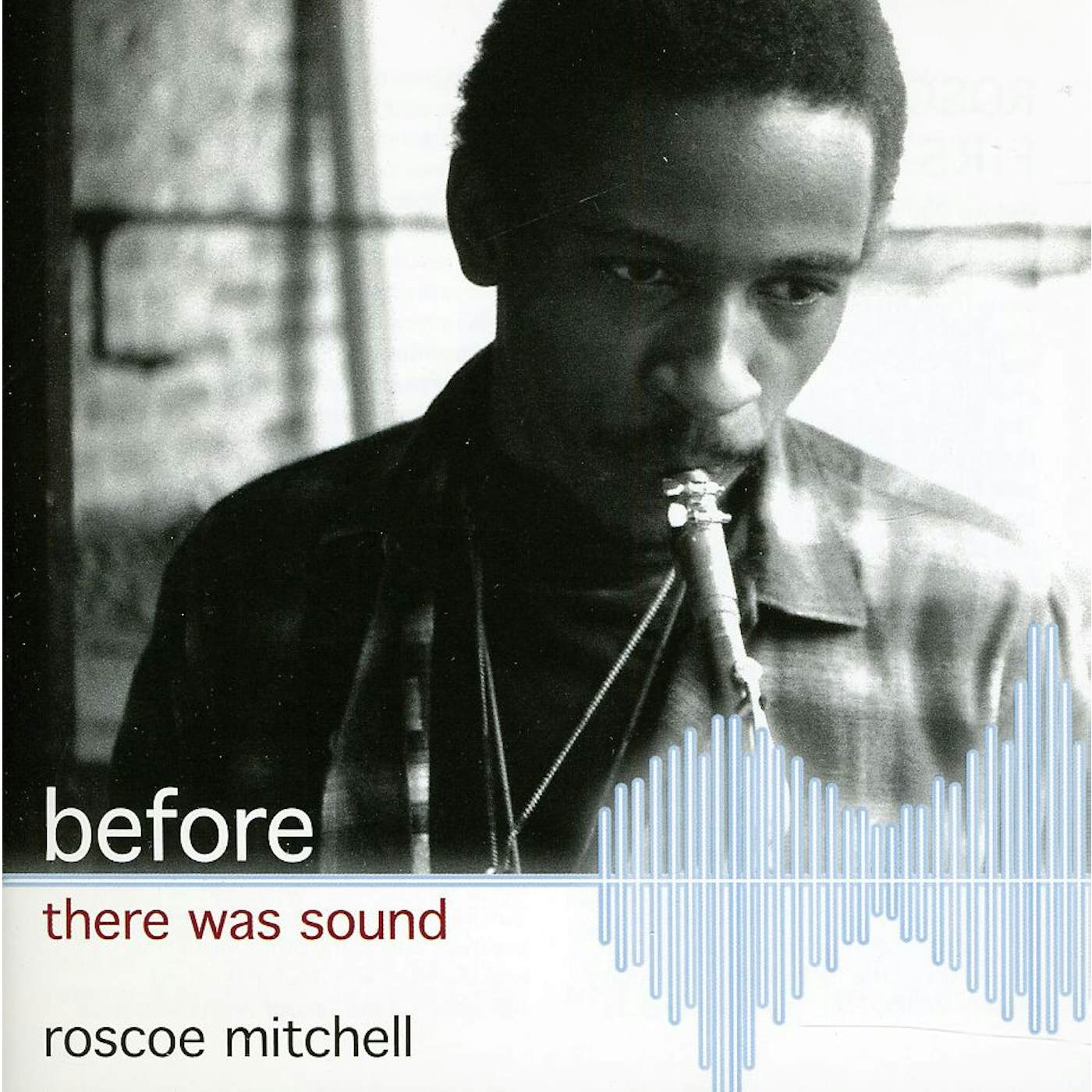Roscoe Mitchell BEFORE THERE WAS SOUND CD